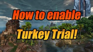 How to enable Turkey Trial Ark Ascended (Its a mod)