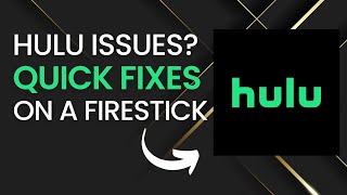 Quick Fixes for Hulu Problems on a Firestick