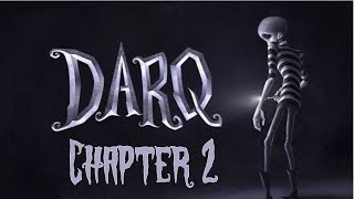 DARQ - Chapter 2 (PC Gameplay) [HD]