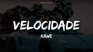 Kawe - Velocidade (Letra/Legendado)