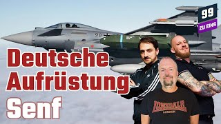 Deutsche Aufrüstung - Weltmacht oder Niedergang? - 99 ZU EINS - Senf - Ep. 358