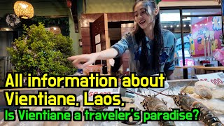 All information about Vientiane, Laos Ep 1, Is Vientiane a traveler's paradise?