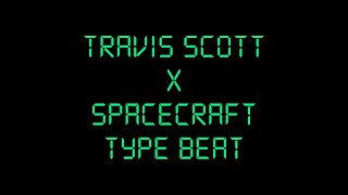 Travis Scott x Spacecraft Type Beat