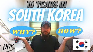 10 Years in Korea - Why & How?