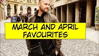 March and April Favourites