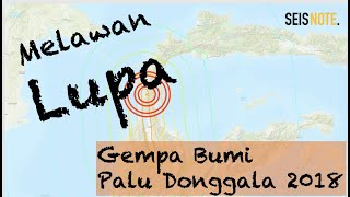 Gempa  Bumi Palu Donggala 2018 | MELAWAN LUPA