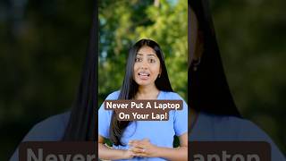 Never Put A Laptop On Your Lap! Here’s Why..