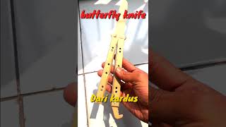 Butterfly knife dari kardus bekas#butterfly knife#kardus