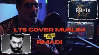 LTS - Rmadi Cover Muslim ( Official Music Video ) | مسلم - رمادي #MAKTOUB