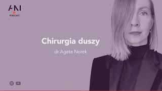 dr Agata Norek "Chirurgia duszy"