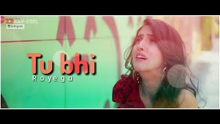 Tu bhi Royega - New Very Sad Whatsapp Status Video Lyrics 2020 | Tu Bhi Royga Status | Ringtone