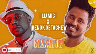 Lij Mic X Henok Getachew New MashUp Music_Dj Eyobed MIX 2016