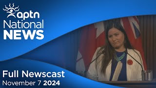 APTN National News November 7, 2024 – Addressing environment injustices, Harassment claims