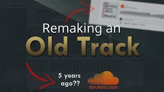 Remaking an OLD TRACK - FL Studio