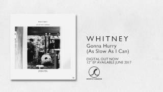 Whitney - "Gonna Hurry (As Slow As I Can) (Dolly Parton Cover)" (Official Audio)