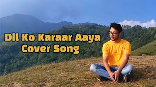 Dil Ko Karaar Aaya Cover Song by Ashish Budakoti