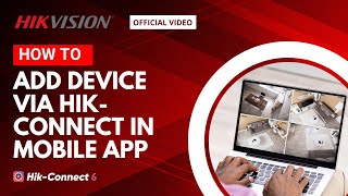 How to add device via Hik Connect in Mobile App