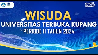 WISUDA UNIVERSITAS TERBUKA KUPANG PERIODE II TAHUN 2024