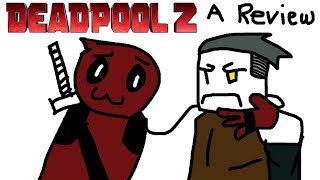 Deadpool 2 - A Review