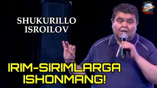 Shukurillo- Irim sirimlarga ishonmang