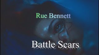 Rue Bennett - Battle Scars