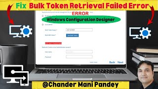 Fix Bulk Token Retrieval Failed Error in Microsoft Intune Bulk Enrollment Package