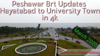 BRT Peshawar Latest UPDATES HAYATABAD  TO UNIVERSITY TOWN Section Complete