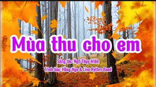 MÙA THU CHO EM . Sáng tác: Ngô Thụy Miên. Live Rythm Band cover theo điệu Bosa Nova.