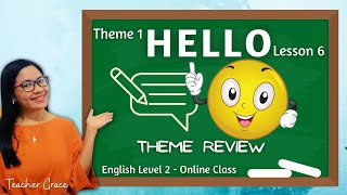 THEME REVIEW l THEME 1 - HELLO (Level 2) l Teacher Grace