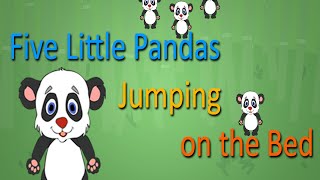 Five Little Pandas Jumping on the Bed Nursery Rhyme for Kids