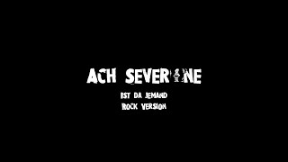 AchSever!ne - Ist da Jemand Rock Cover (Adel Tawil Rock Cover von "Ach Severine")