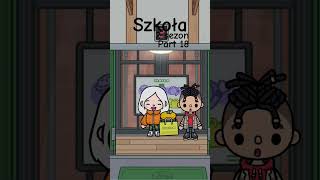 Szkoła 2 sezon part 18 #tocaboca