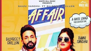 Affair Full Video Baani Sandhu ft Dilpreet Dhillon Jassi Lokha Latest Punjabi Song 2019