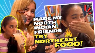 Making my North Indian friends try NorthEast food 🔥