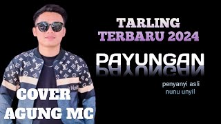 TARLING TERBARU PAYUNGAN ( NUNU UNYIL ) VOC.AGUNG ITEY RAMPAK KENDANG KOPLO JAIPONG PONGDUT SUNDA