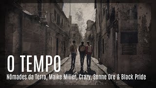 Nômades da Terra, Maike Miller, Crazy, Sonne Dre & Black Pride - O Tempo (Official Lyric Video)