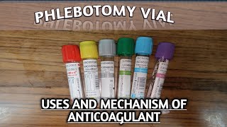 phlebotomy vial with colors code_uses of vial _mechanisam of anticoagulant