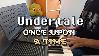 Undertale - Once Upon a Time | Piano