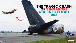 The Tragic Crash of Singapore Airlines Flight 006