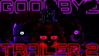 [FNAF/MULTIPLAT] Goodbye Remix COLLAB (Trailer 2 + release date)