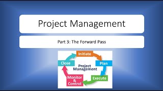 Project Management Part 3  - The Forward Pass