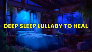 Soothing Deep Sleep Music to Heal Stress, Anxiety and Insomnia