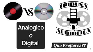 3. Tribuna Audiófila: Digital vs Analógico