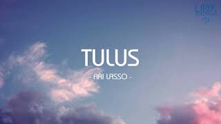 Ari Lasso - Tulus - Lirik Nostalgia