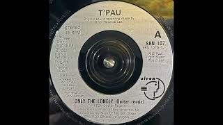 T'Pau - Only The Lonely (Guitar Remix) (1989)