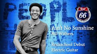 Ain't No Sunshine - Bill Withers - Rockschool Debut Electric Guitar Backing Track with vocal