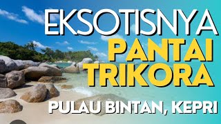 PANTAI TRIKORA - PANTAI EKSOTIS DI PULAU BINTAN