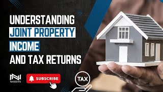 Joint Property Income and Tax Returns Explained | Naseems Accountants - #propertyincome #propertytax