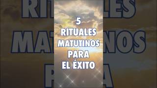 5 Rituales Matutinos para el Éxito  #motivacionpersonal