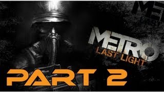 METRO: LAST LIGHT | Let's Play | Part 2 "Killin' Nazis..."